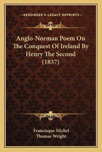 Anglo-Norman Poem on the Conquest of Ireland by Henry the Second (1837)