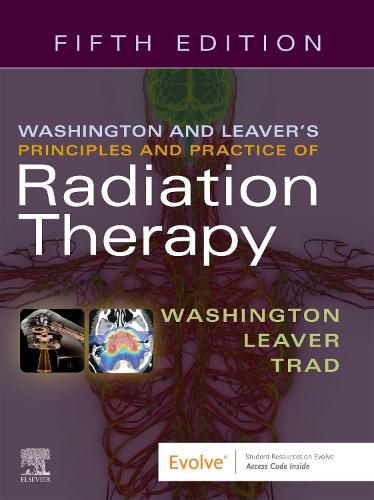 Washington & Leaver's Principles and Practice of Radiation Therapy