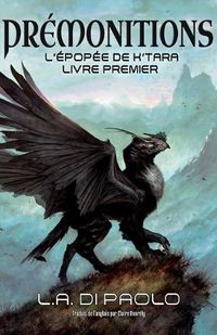 Cover image for Premonitions: L'Epopee de K'Tara, Livre Premier