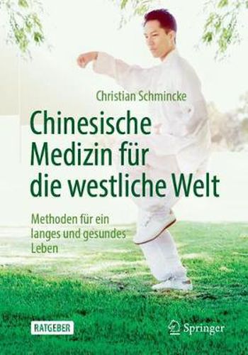 Chinesische Medizin fur die westliche Welt: Methoden fur ein langes und gesundes Leben