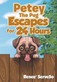 Cover image for Petey The Pug Escapes For 24 Hours