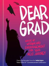 Cover image for Dear Grad: Words of Wisdom and Encouragement for Your Next Journey
