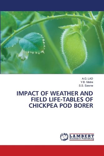 Cover image for Impact of Weather and Field Life-Tables of Chickpea Pod Borer