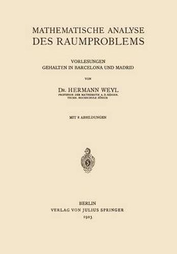 Mathematische Analyse Des Raumproblems: Vorlesungen, Gehalten in Barcelona Und Madrid