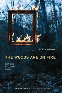 Cover image for The Woods Are On Fire: New and Selected Poems