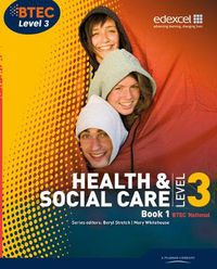 Cover image for BTEC Level 3 National Health and Social Care: Student Book 1