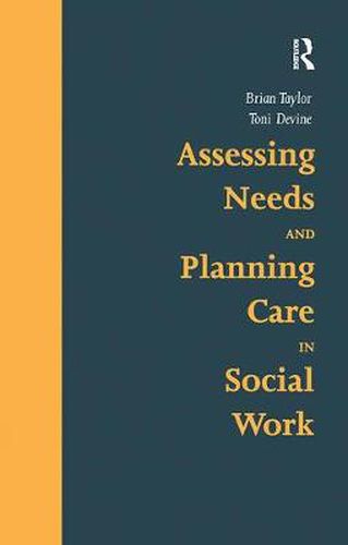 Cover image for Assessing Needs and Planning Care in Social Work