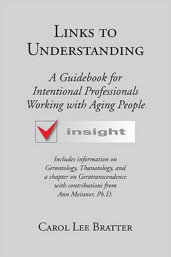 Cover image for Links to Understanding: A Guidebook for Intentional Professionals Working with Aging People