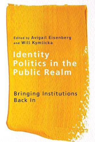 Cover image for Identity Politics in the Public Realm: Bringing Institutions Back In