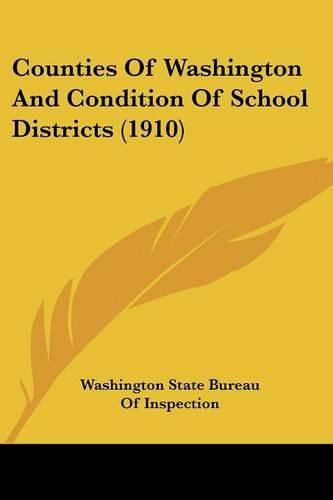 Cover image for Counties of Washington and Condition of School Districts (1910)