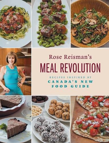 Cover image for Rose Reisman's Meal Revolution: Recipes Inspired by Canada's New Food Guide