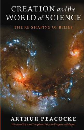 Cover image for Creation and the World of Science: The Reshaping of Belief