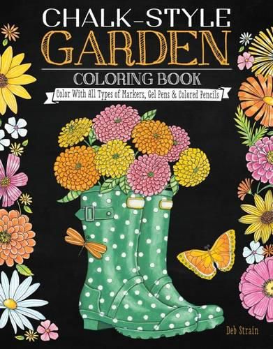 Chalk-Style Garden Coloring Book: Color With All Types of Markers, Gel Pens & Colored Pencils