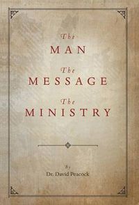 Cover image for The Man, the Message, the Ministry