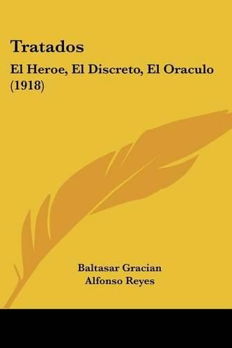 Tratados: El Heroe, El Discreto, El Oraculo (1918)