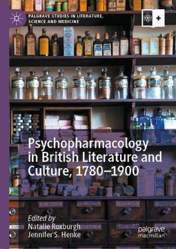 Cover image for Psychopharmacology in British Literature and Culture, 1780-1900