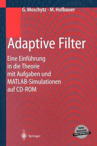 Cover image for Adaptive Filter: Eine Einfuhrung in die Theorie mit Aufgaben und MATLAB-Simulationen auf CD-ROM