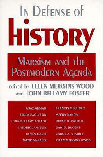 Cover image for In Defence of History: Marxism and the Postmodern Agenda