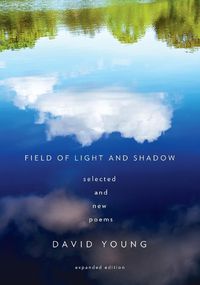 Cover image for Field of Light and Shadow: Selected and New Poems, Expanded Edition