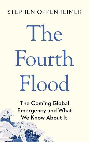 Cover image for The Fourth Flood: The Coming Global Emergency and What We Know About It