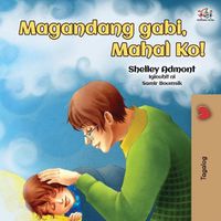 Cover image for Goodnight, My Love! (Tagalog Book for Kids): Tagalog book for kids