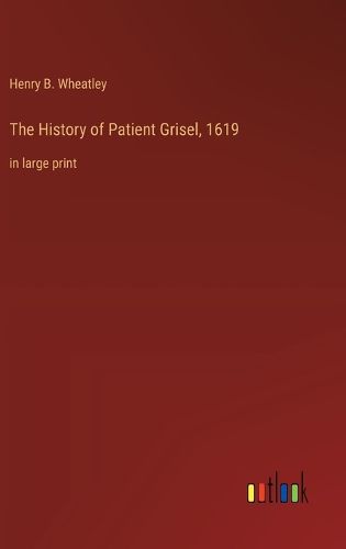 Cover image for The History of Patient Grisel, 1619