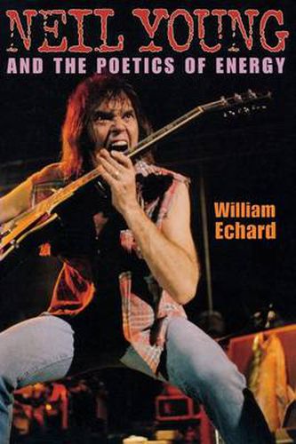 Cover image for Neil Young and the Poetics of Energy