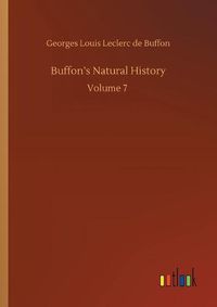 Cover image for Buffon's Natural History: Volume 7