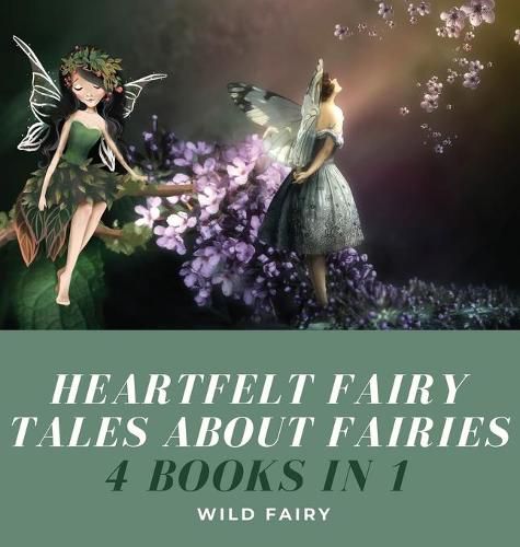 Cover image for Heartfelt Fairy Tales About Fairies: 4 Books in 1