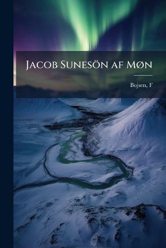 Cover image for Jacob Sunes N AF M N: Et Mindeskrift Og Nogle Unders Gelser