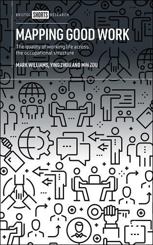 Mapping Good Work: The Quality of Working Life Across the Occupational Structure