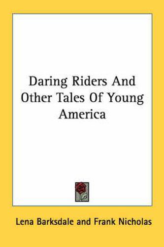 Cover image for Daring Riders and Other Tales of Young America