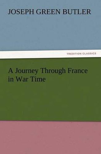 Cover image for A Journey Through France in War Time