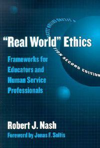 Cover image for Real World Ethics: Frameworks for Educators and Human Service Professionals