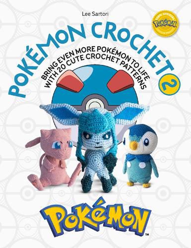 Cover image for Pokemon Crochet Vol 2: Bring even more Pokemon to life with 20 cute crochet patterns