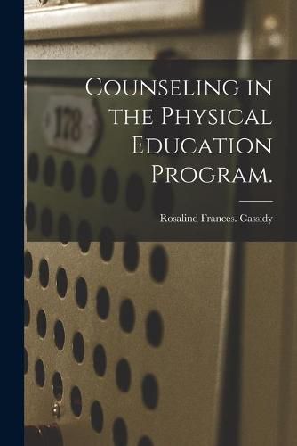 Cover image for Counseling in the Physical Education Program.