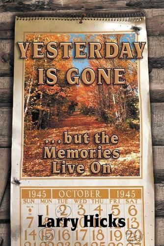 Cover image for Yesterday Is Gone ... but the Memories Live On