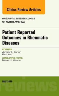 Cover image for Patient Reported Outcomes in Rheumatic Diseases, An Issue of Rheumatic Disease Clinics of North America