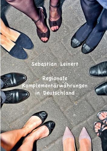 Cover image for Regionale Komplementarwahrungen in Deutschland: Stand und Entwicklungsmoeglichkeiten