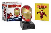 Cover image for Marvel: Iron Man Light-Up Metal Helmet: With Glowing Eyes