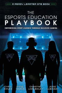 Cover image for The Esports Education Playbook: Empowering Every Learner Through Inclusive Gaming