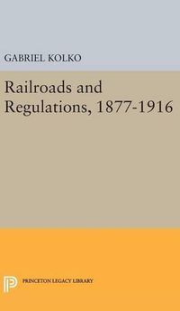 Cover image for Railroads and Regulations, 1877-1916
