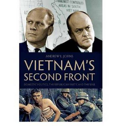 Cover image for Vietnam's Second Front: Domestic Politics, the Republican Party, and the War