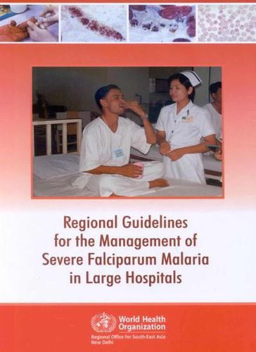 Regional Guidelines for the Management of Severe Falciparum Malaria in Large Hospitals