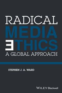 Cover image for Radical Media Ethics: A Global Approach