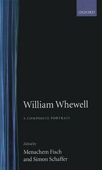 Cover image for William Whewell: A Composite Portrait