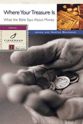 Cover image for Where your Treasure Is: What the Bible Says About Money