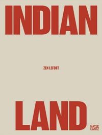 Cover image for Zen Lefort: Indian Land