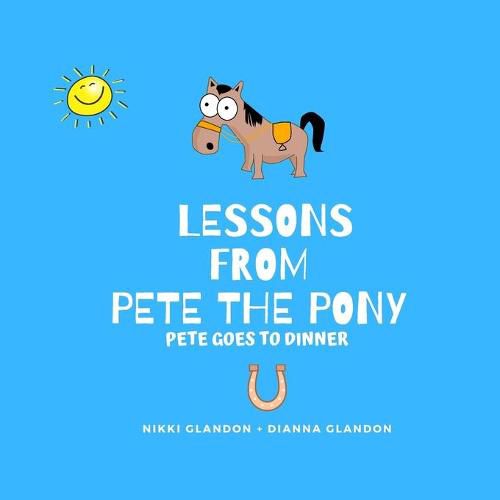 Cover image for Lessons From Pete the Pony, Pete goes to Dinner