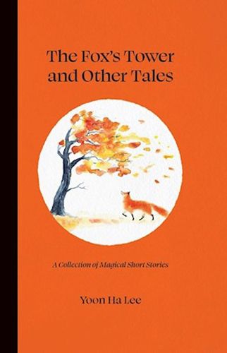 The Fox's Tower and Other Tales: A Collection of Magical Short Stories